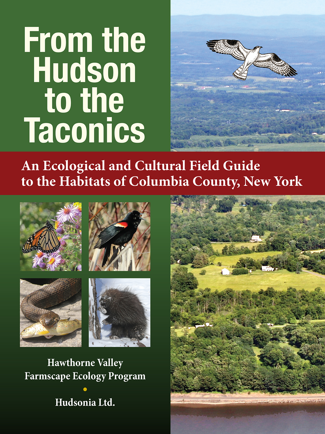 From the Hudson to the Taconics: Field Guide to Columbia County - $35. ...